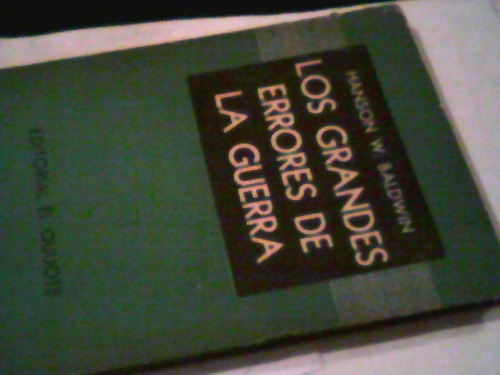 Hanson W. Baldwin  Los Grandes Errores De La Guerra C161