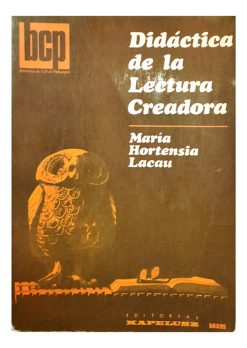 Didáctica De La Lectura Creadora - María Hortensia Lacau