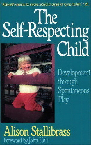 The Self-respecting Child, De Alison Stallibrass. Editorial Ingram Publisher Services Us, Tapa Blanda En Inglés