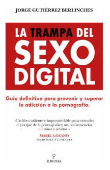 Trampa Del Sexo Digital  La   Guia Definitiva Para Preve...