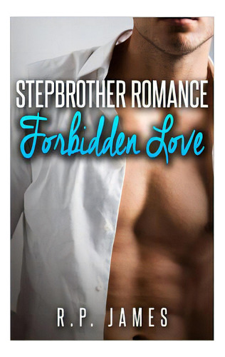 Stepbrother Romance-forbidden Love, De James, R. P.. Editorial Createspace, Tapa Blanda En Inglés