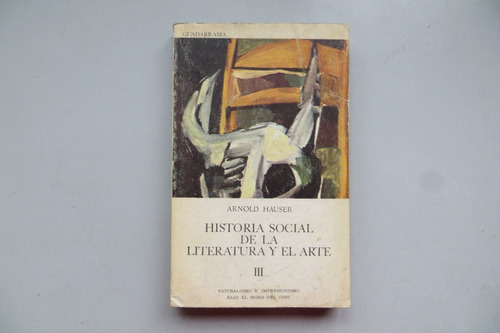 Historia Social De La Literatura Y El Arte 3 Arnold Hauser