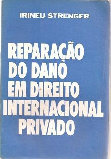 Livro Reparação Do Dano Em Direito Internacional Privado - Irineu Strenger [1973]