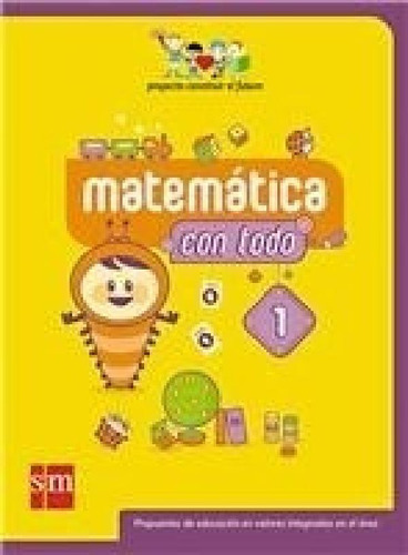 Libro - Matematica Con Todo 1 S M Proyecto Construir El Fut