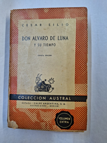Don Álvaro De Luna Y Su Tiempo . César Silió