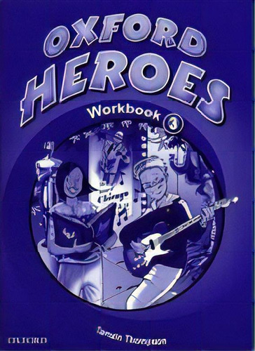 Oxford Heroes 3- Workbook **o/p** Kel Ediciones, De Quintana,jenny & Robb Benne,rebecca. Editorial Oxford University Press En Inglés