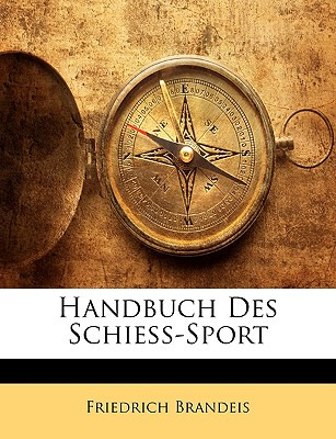 Libro Handbuch Des Schiess-sport - Brandeis, Friedrich