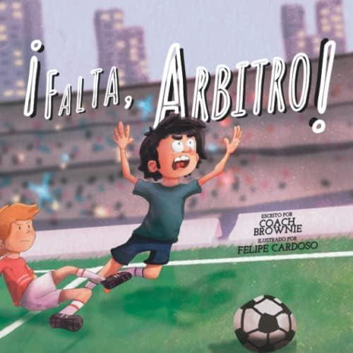 ¡falta, Arbitro! (spanish Edition), De Brownie, Coach. Editorial Oem, Tapa Blanda En Español