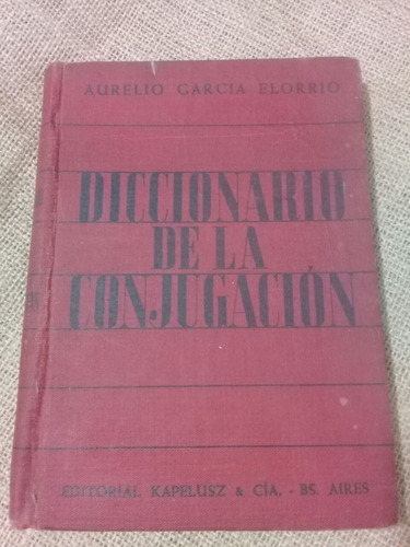 Aurelio Elorrio / Diccionario De La Conjugación