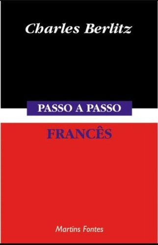 Passo-a-passo - francês, de Berlitz, Charles. Editora Wmf Martins Fontes Ltda, capa mole em francés/português, 1995