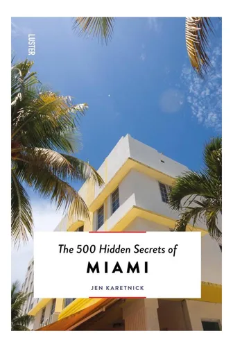 comprar Libro: Los 500 Secretos Ocultos De Miami Actualizado Y Revis