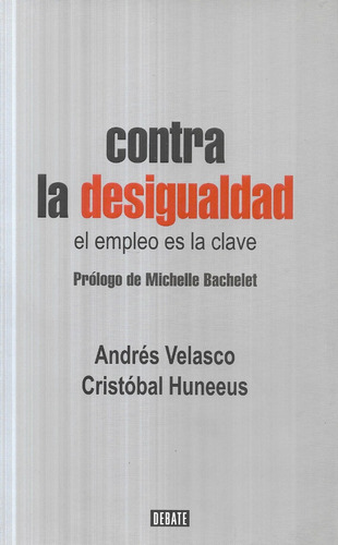 Contra La Desigualdad Empleo Clave / A. Velasco - C. Huneeus