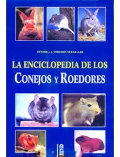 La Enciclopedia De Los Conejos Y Roedores