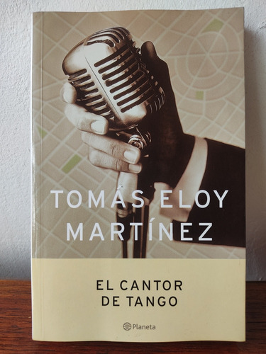 El Cantor De Tango / Tomas Eloy Martínez 