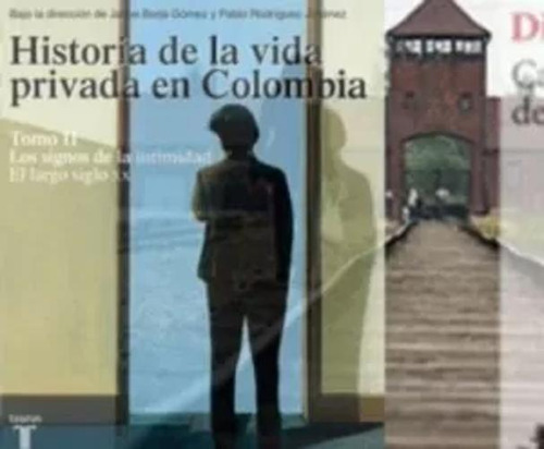 Libro Historia De La Vida Privada En Colombia. Tomo Ii. Los