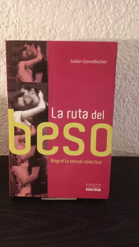 La Ruta Del Beso - Julián Gorodischer