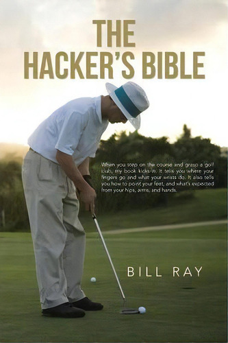 The Hacker's Bible, De Bill Ray. Editorial Iuniverse, Tapa Blanda En Inglés