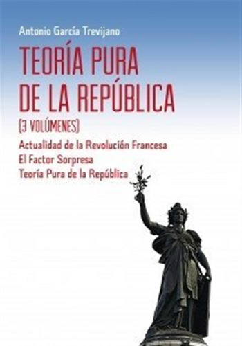 Teoría Pura De La República - Garcia Trevijano, Antoni0