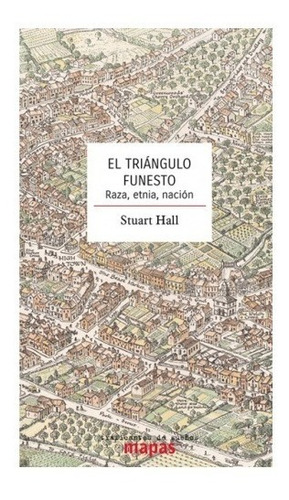 El Triangulo Funesto. Stuart Hall. Traficantes De Sueños