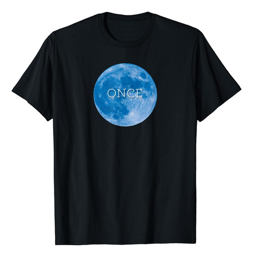 Camiseta Divertida E Ingeniosa. Una Vez En Una Luna Azul. Ca