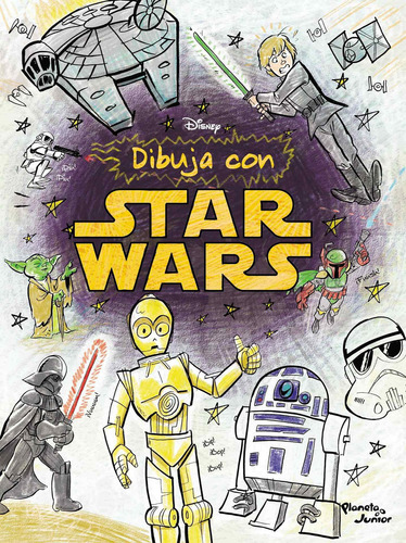 Dibuja Con Star Wars De Disney - Planeta Junior