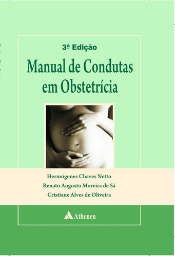Manual de condutas em obstetrícia, de Oliveira, Cristiane Alves de. Editora Atheneu Ltda, capa mole em português, 2011