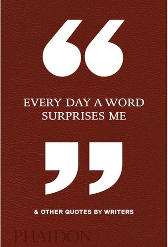 Every Day A Word Surprises Me & Other Quotes, De Sin . Editorial Phaidon, Tapa Blanda, Edición 1 En Español