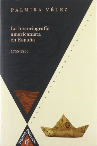 Historiografía Americanista En España, Vélez, Iberoamericana