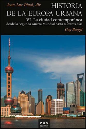 Historia De La Europa Urbana, Vi, De Guy Burgel Y Otros. Editorial Publicacions De La Universitat De València, Tapa Blanda, Edición 1 En Español, 2012