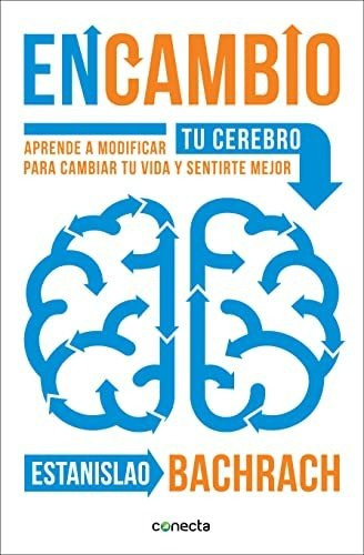 Encambio: Aprende A Modificar Tu Cerebro Para Cambiar Tu Vid