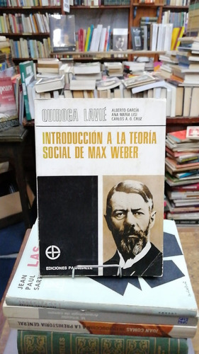 Introduccion A La Teoria Social De Max Weber Quiroga Lavie