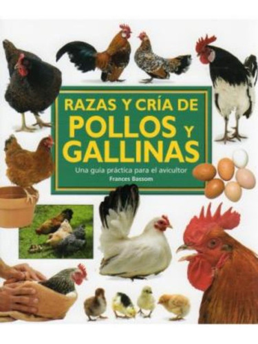 Razas Y Cría De Pollos Y Gallinas / Bassom, F.