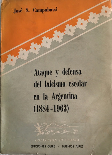 Libro Ataque Y Defensa Del Laicismo Escolar En La Argentina