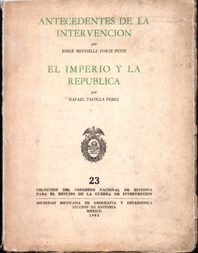 Antecedentes De La Intervención / El Imperio Y La República 