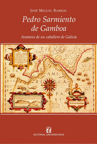 Pedro Sarmiento De Gamboa / Jose Miguel Barros