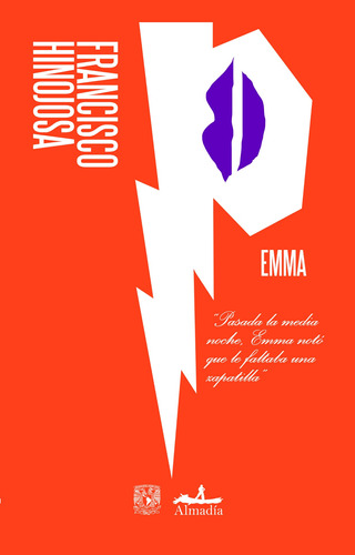 Emma, de HINOJOSA, FRANCISCO. Serie Narrativa Editorial Almadía, tapa blanda en español, 2014