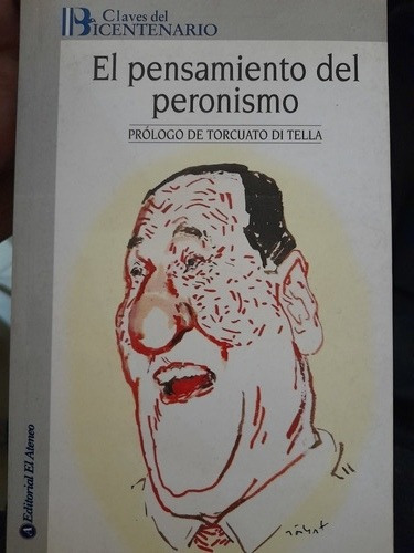 El Pensamiento Del Peronismo  Prólogo De Torcuato Di Tella.