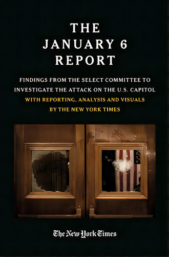 The January 6 Report: Findings From The Select Committee To Investigate The Attack On The U.s. Ca..., De The January 6 Select Committee. Editorial Twelve, Tapa Blanda En Inglés