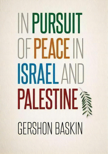 In Pursuit Of Peace In Israel And Palestine, De Gershon Baskin. Editorial Vanderbilt University Press, Tapa Dura En Inglés