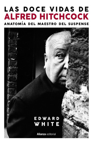Libro Las Doce Vidas De Alfred Hitchcock - White, Edward