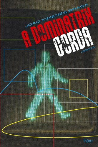 Dominatrix Gorda, A, De Braga. Editora Rocco, Capa Mole, Edição 1 Em Português, 2010