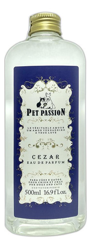 Perfume Pet Passion Cezar 500ml - Colônia