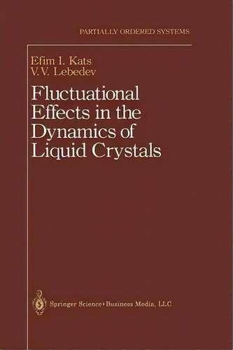 Fluctuational Effects In The Dynamics Of Liquid Crystals, De E.i. Kats. Editorial Springer-verlag New York Inc., Tapa Blanda En Inglés