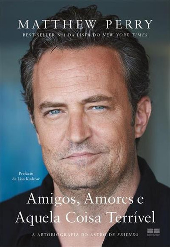 AMIGOS, AMORES E AQUELA COISA TERRIVEL - 1ªED.(2023), de Matthew Perry. Editora BestSeller, capa mole em português, 2023