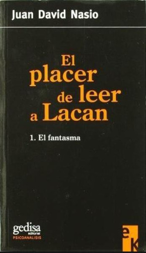 Libro El Placer De Leer A Lacan. El Fantasma Lku