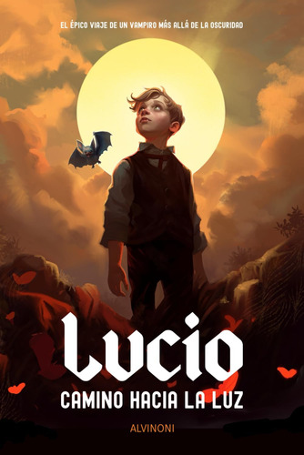 Libro: Lucio, Camino Hacia La Luz: El Épico Viaje De Un Vamp