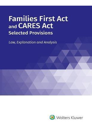 Libro Families First Act And Cares Act, Selected Provisio...