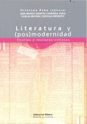 Literatura Y Pos Modernidad - Teorías Y Lecturas Críticas