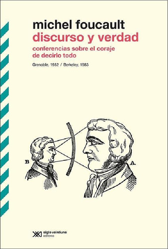 Discurso Y Verdad Conferencias Sobre El Coraje De Decirlo To