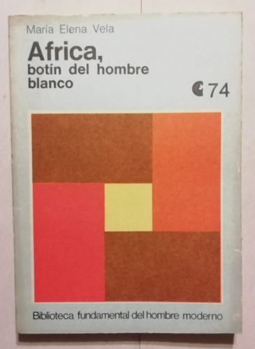 África, Botín Del Hombre Blanco - María Elena Vela - 1972 (Usado)